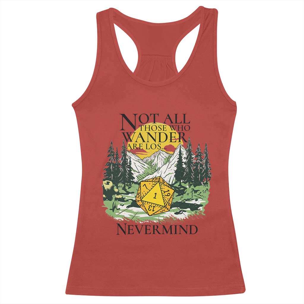 Not All Those Who Wander Are Lost RPG Gamers Racerback Tank Top Funny Dice Nevermind Adventurers - Wonder Print Shop