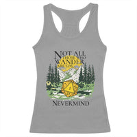 Not All Those Who Wander Are Lost RPG Gamers Racerback Tank Top Funny Dice Nevermind Adventurers - Wonder Print Shop
