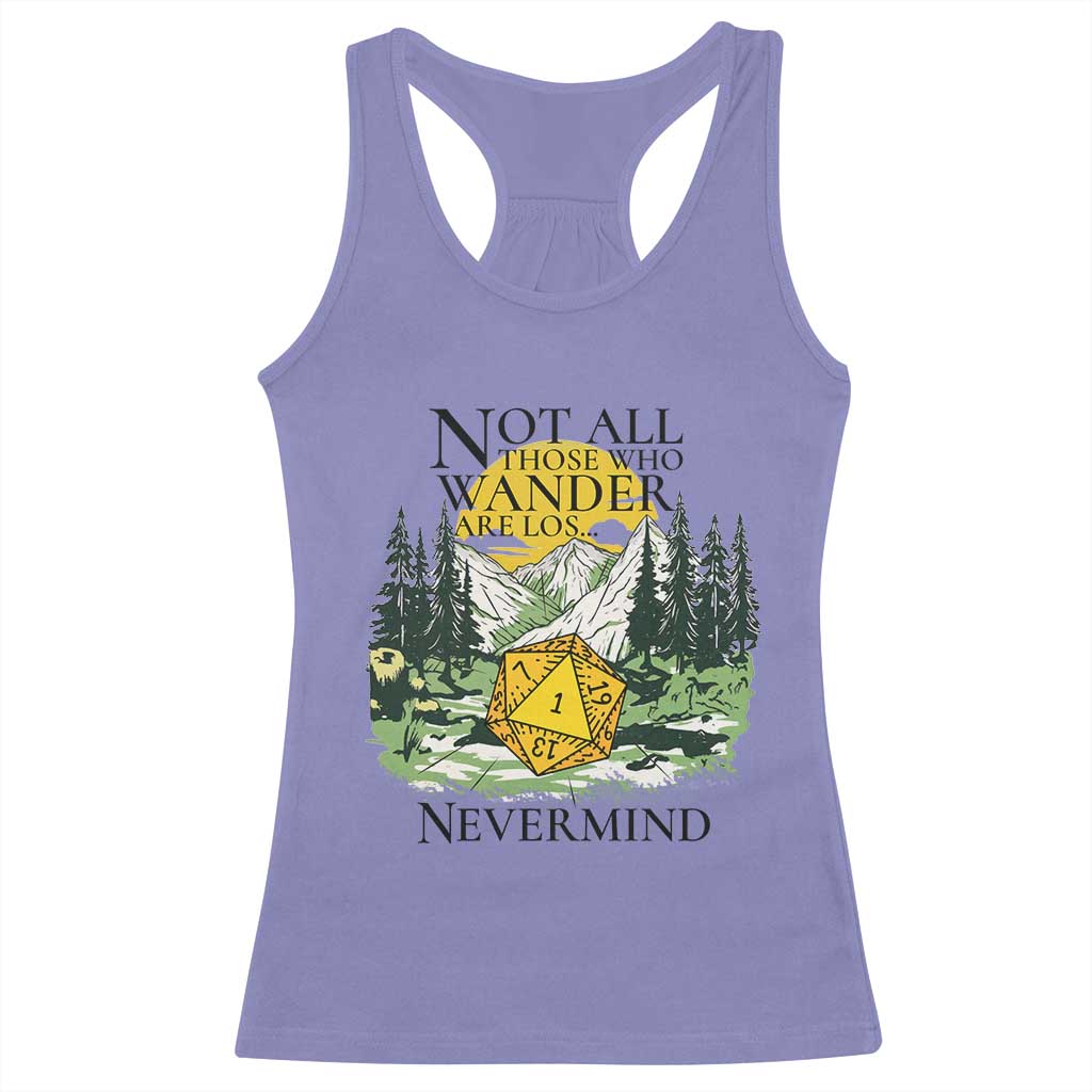 Not All Those Who Wander Are Lost RPG Gamers Racerback Tank Top Funny Dice Nevermind Adventurers - Wonder Print Shop