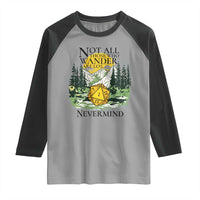 Not All Those Who Wander Are Lost RPG Gamers Raglan Shirt Funny Dice Nevermind Adventurers - Wonder Print Shop