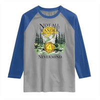 Not All Those Who Wander Are Lost RPG Gamers Raglan Shirt Funny Dice Nevermind Adventurers - Wonder Print Shop