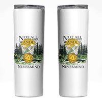 Not All Those Who Wander Are Lost RPG Gamers Skinny Tumbler Funny Dice Nevermind Adventurers - Wonder Print Shop