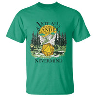 Not All Those Who Wander Are Lost RPG Gamers T Shirt Funny Dice Nevermind Adventurers - Wonder Print Shop