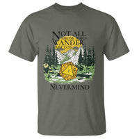 Not All Those Who Wander Are Lost RPG Gamers T Shirt Funny Dice Nevermind Adventurers - Wonder Print Shop