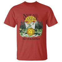 Not All Those Who Wander Are Lost RPG Gamers T Shirt Funny Dice Nevermind Adventurers - Wonder Print Shop