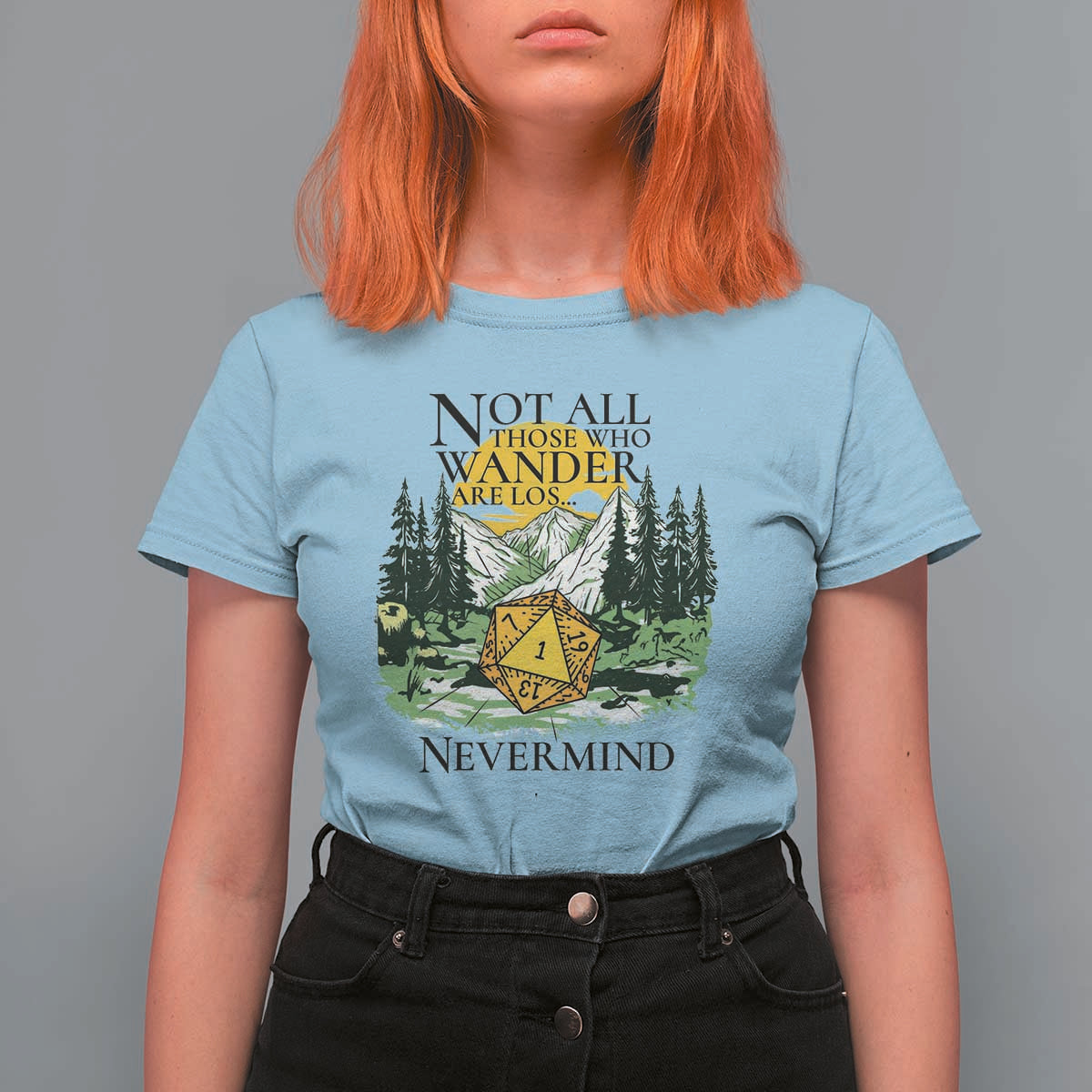 Not All Those Who Wander Are Lost RPG Gamers T Shirt For Women Funny Dice Nevermind Adventurers - Wonder Print Shop