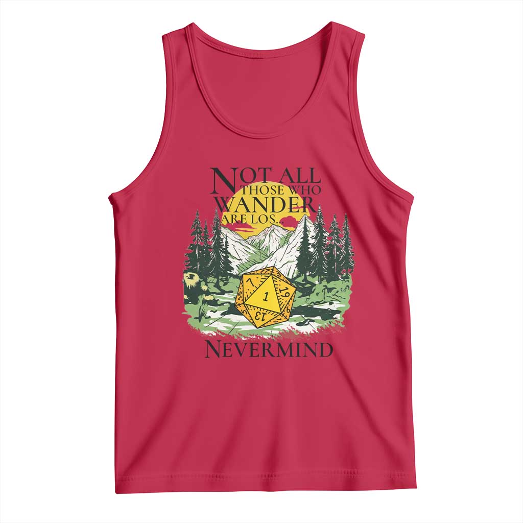 Not All Those Who Wander Are Lost RPG Gamers Tank Top Funny Dice Nevermind Adventurers - Wonder Print Shop
