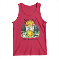 Not All Those Who Wander Are Lost RPG Gamers Tank Top Funny Dice Nevermind Adventurers - Wonder Print Shop