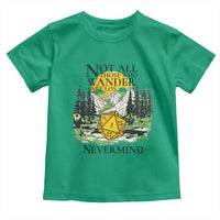 Not All Those Who Wander Are Lost RPG Gamers Toddler T Shirt Funny Dice Nevermind Adventurers - Wonder Print Shop