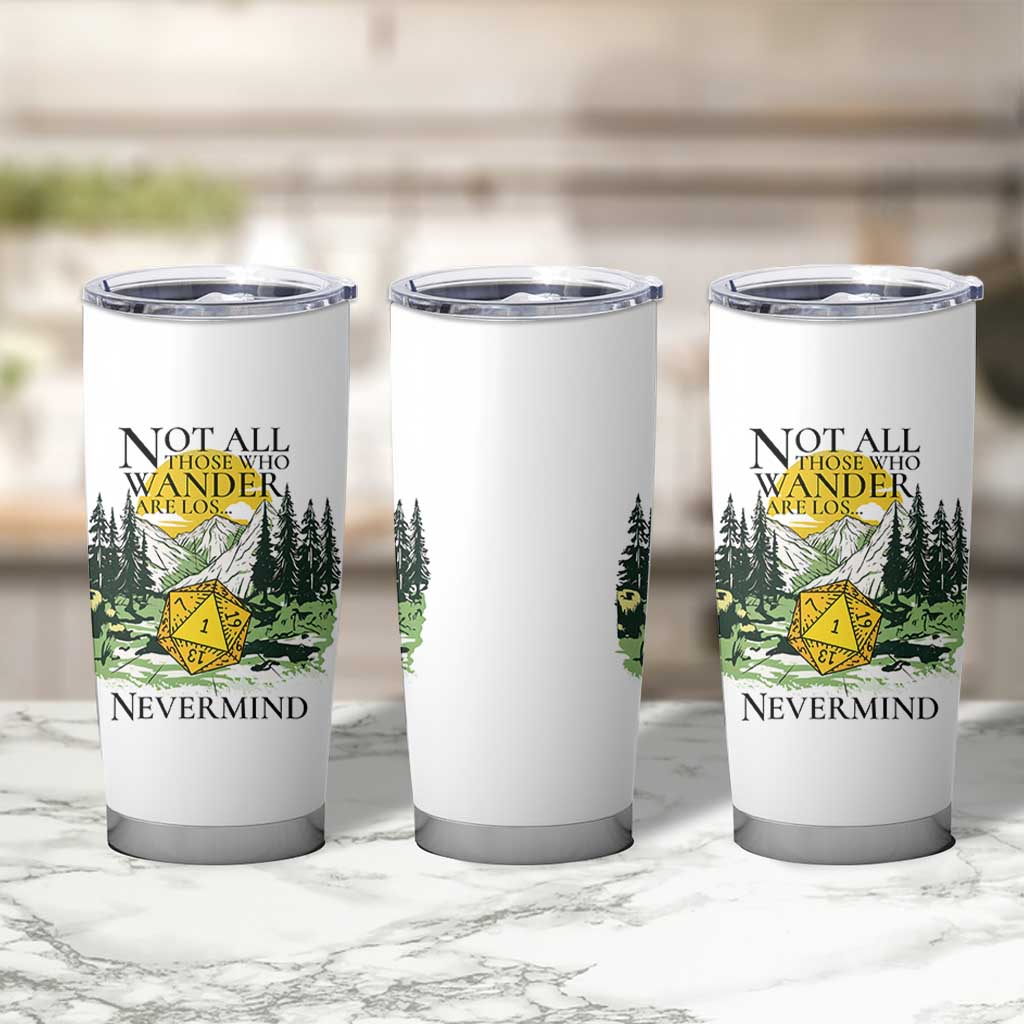 Not All Those Who Wander Are Lost RPG Gamers Tumbler Cup Funny Dice Nevermind Adventurers - Wonder Print Shop