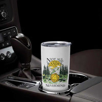 Not All Those Who Wander Are Lost RPG Gamers Tumbler Cup Funny Dice Nevermind Adventurers - Wonder Print Shop