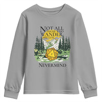 Not All Those Who Wander Are Lost RPG Gamers Youth Sweatshirt Funny Dice Nevermind Adventurers - Wonder Print Shop