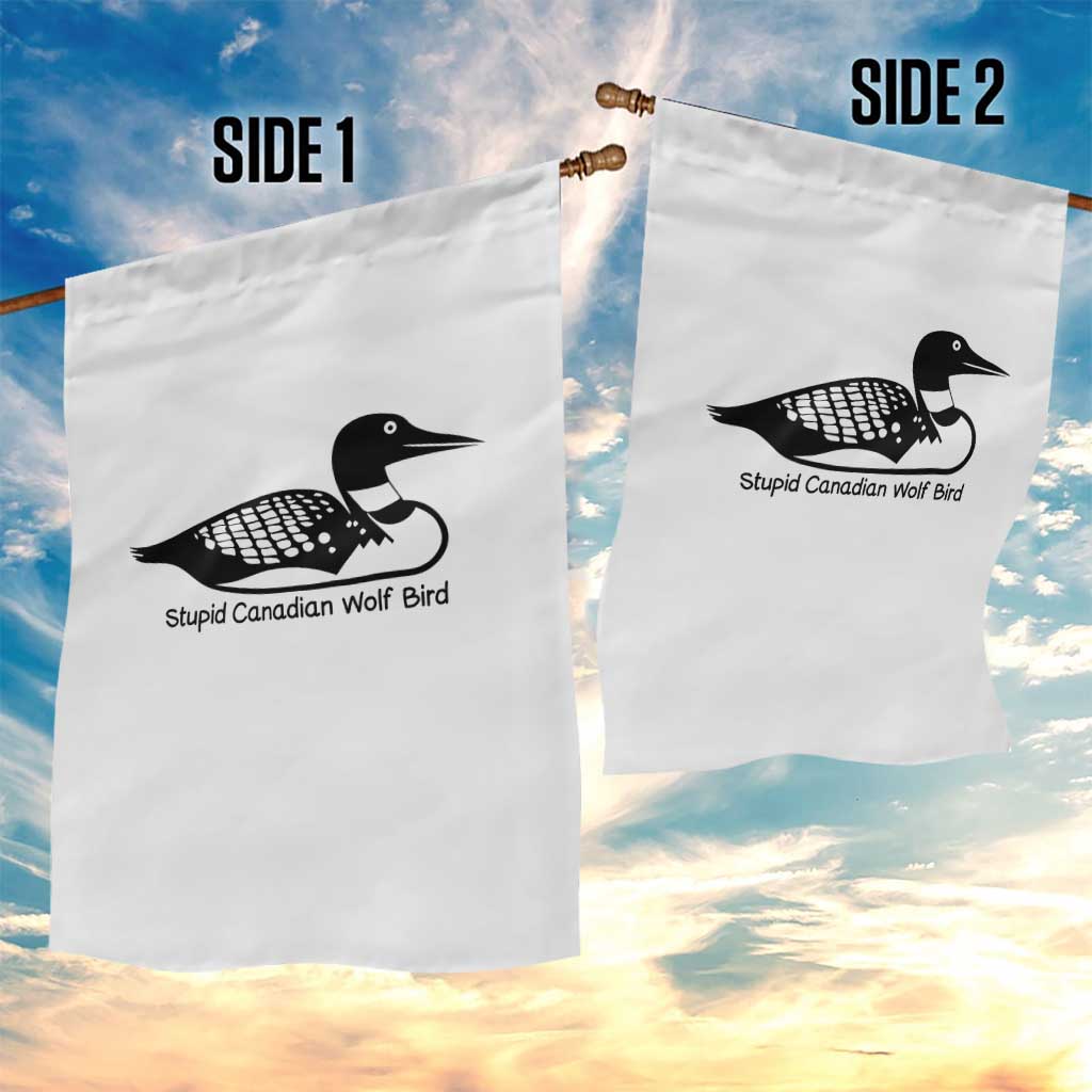 Stupid Canadian Wolf Bird Garden Flag Funny Common Loon Meme Dry Humor - Wonder Print Shop