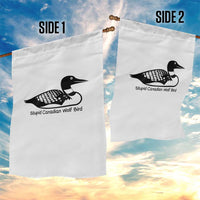 Stupid Canadian Wolf Bird Garden Flag Funny Common Loon Meme Dry Humor - Wonder Print Shop