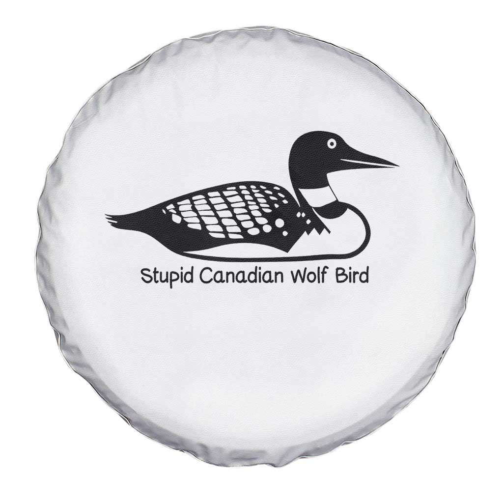 Stupid Canadian Wolf Bird Spare Tire Cover Funny Common Loon Meme Dry Humor - Wonder Print Shop