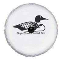 Stupid Canadian Wolf Bird Spare Tire Cover Funny Common Loon Meme Dry Humor - Wonder Print Shop
