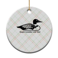 Stupid Canadian Wolf Bird Ceramic Ornament Funny Common Loon Meme Dry Humor - Wonder Print Shop