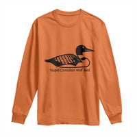Stupid Canadian Wolf Bird Long Sleeve Shirt Funny Common Loon Meme Dry Humor - Wonder Print Shop