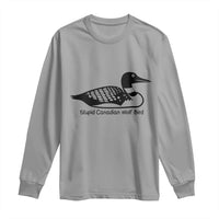 Stupid Canadian Wolf Bird Long Sleeve Shirt Funny Common Loon Meme Dry Humor - Wonder Print Shop