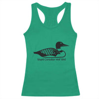 Stupid Canadian Wolf Bird Racerback Tank Top Funny Common Loon Meme Dry Humor - Wonder Print Shop