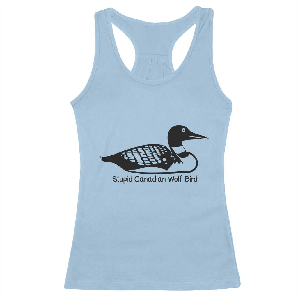 Stupid Canadian Wolf Bird Racerback Tank Top Funny Common Loon Meme Dry Humor - Wonder Print Shop