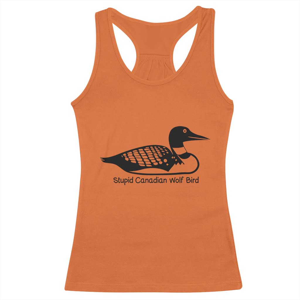 Stupid Canadian Wolf Bird Racerback Tank Top Funny Common Loon Meme Dry Humor - Wonder Print Shop
