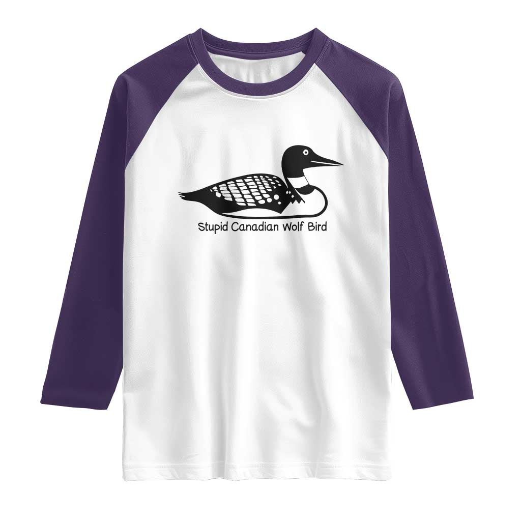 Stupid Canadian Wolf Bird Raglan Shirt Funny Common Loon Meme Dry Humor - Wonder Print Shop