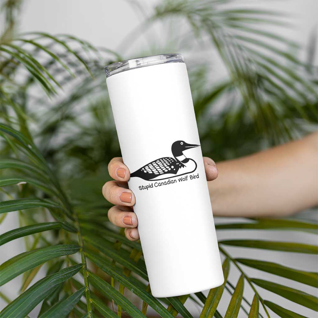 Stupid Canadian Wolf Bird Skinny Tumbler Funny Common Loon Meme Dry Humor - Wonder Print Shop