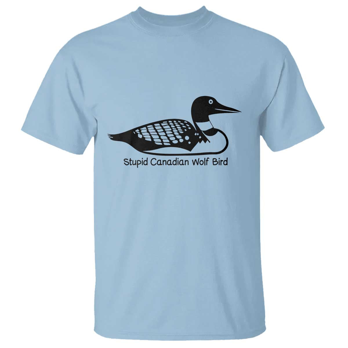 Stupid Canadian Wolf Bird T Shirt Funny Common Loon Meme Dry Humor - Wonder Print Shop