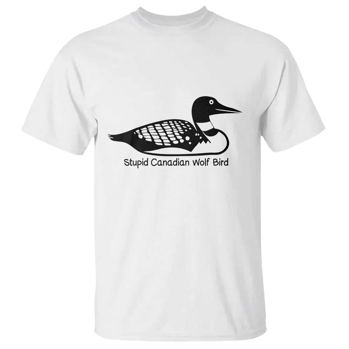 Stupid Canadian Wolf Bird T Shirt Funny Common Loon Meme Dry Humor - Wonder Print Shop