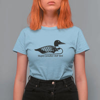 Stupid Canadian Wolf Bird T Shirt For Women Funny Common Loon Meme Dry Humor - Wonder Print Shop