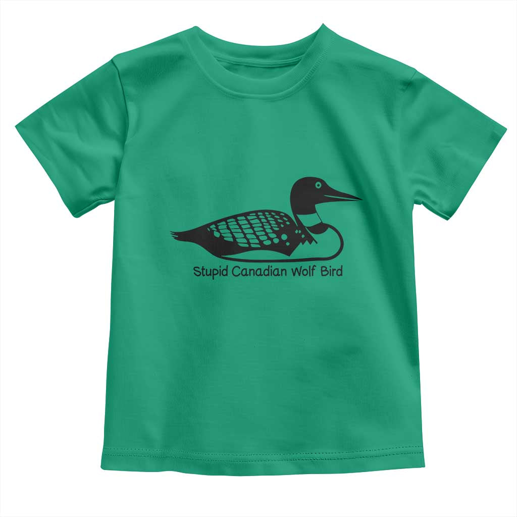 Stupid Canadian Wolf Bird Toddler T Shirt Funny Common Loon Meme Dry Humor - Wonder Print Shop