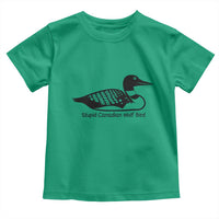 Stupid Canadian Wolf Bird Toddler T Shirt Funny Common Loon Meme Dry Humor - Wonder Print Shop