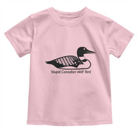 Stupid Canadian Wolf Bird Toddler T Shirt Funny Common Loon Meme Dry Humor - Wonder Print Shop