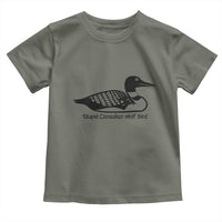 Stupid Canadian Wolf Bird Toddler T Shirt Funny Common Loon Meme Dry Humor - Wonder Print Shop