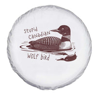 Stupid Canadian Wolf Bird Common Loon Spare Tire Cover Funny Absurd Bird Meme Humor - Wonder Print Shop