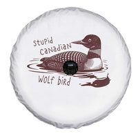 Stupid Canadian Wolf Bird Common Loon Spare Tire Cover Funny Absurd Bird Meme Humor - Wonder Print Shop