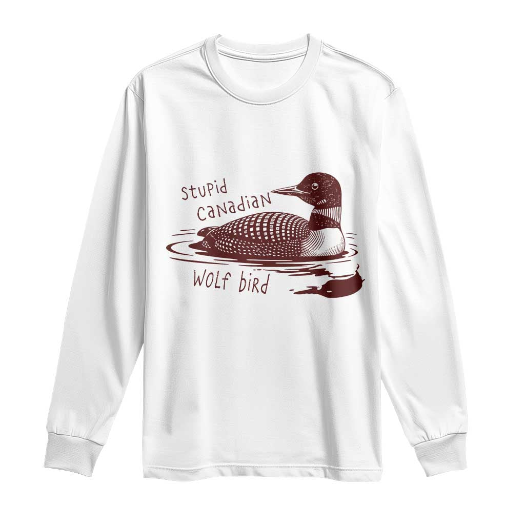Stupid Canadian Wolf Bird Common Loon Long Sleeve Shirt Funny Absurd Bird Meme Humor - Wonder Print Shop