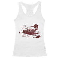 Stupid Canadian Wolf Bird Common Loon Racerback Tank Top Funny Absurd Bird Meme Humor - Wonder Print Shop
