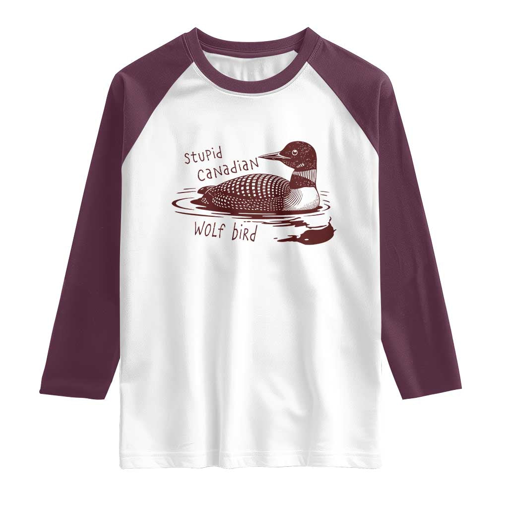 Stupid Canadian Wolf Bird Common Loon Raglan Shirt Funny Absurd Bird Meme Humor - Wonder Print Shop