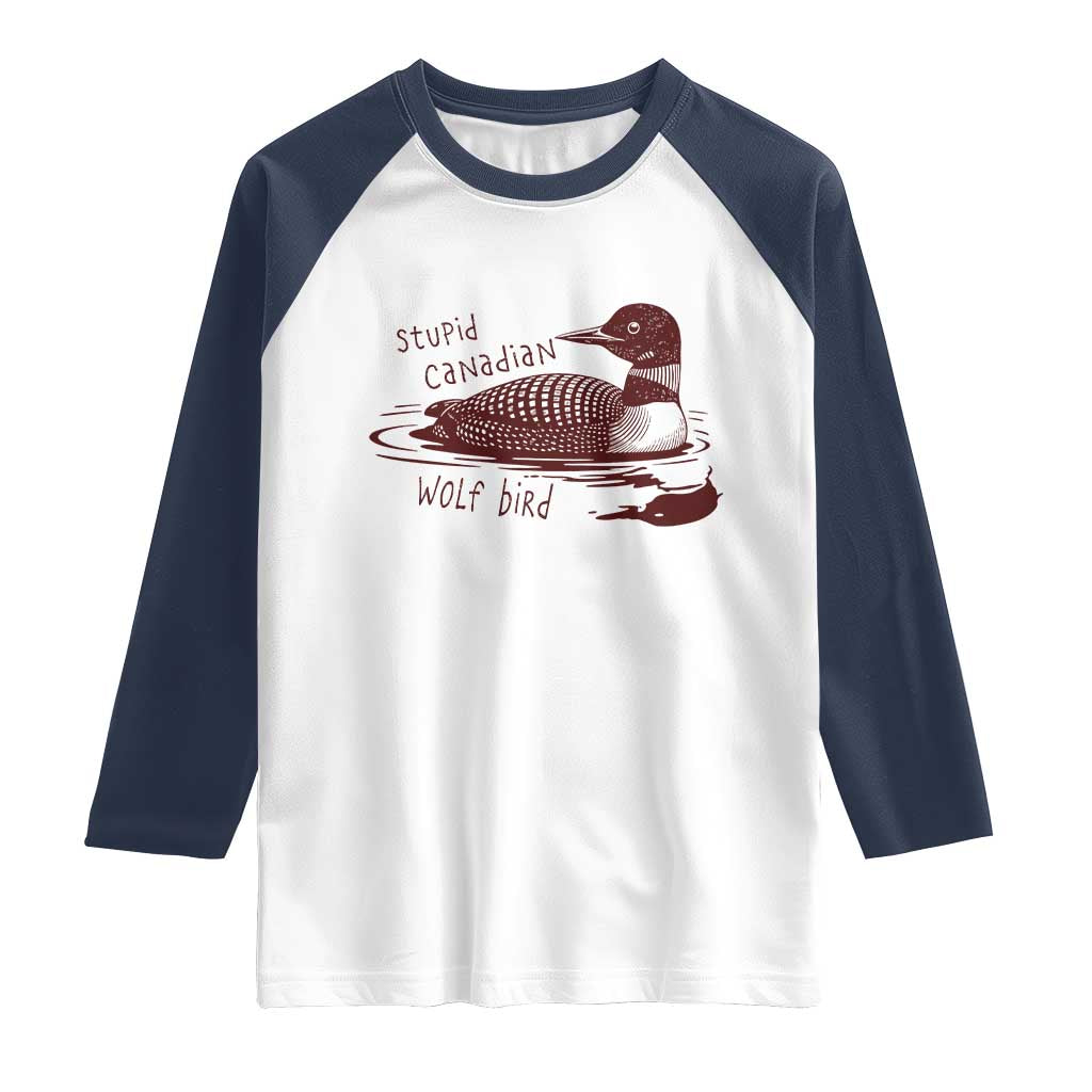 Stupid Canadian Wolf Bird Common Loon Raglan Shirt Funny Absurd Bird Meme Humor - Wonder Print Shop