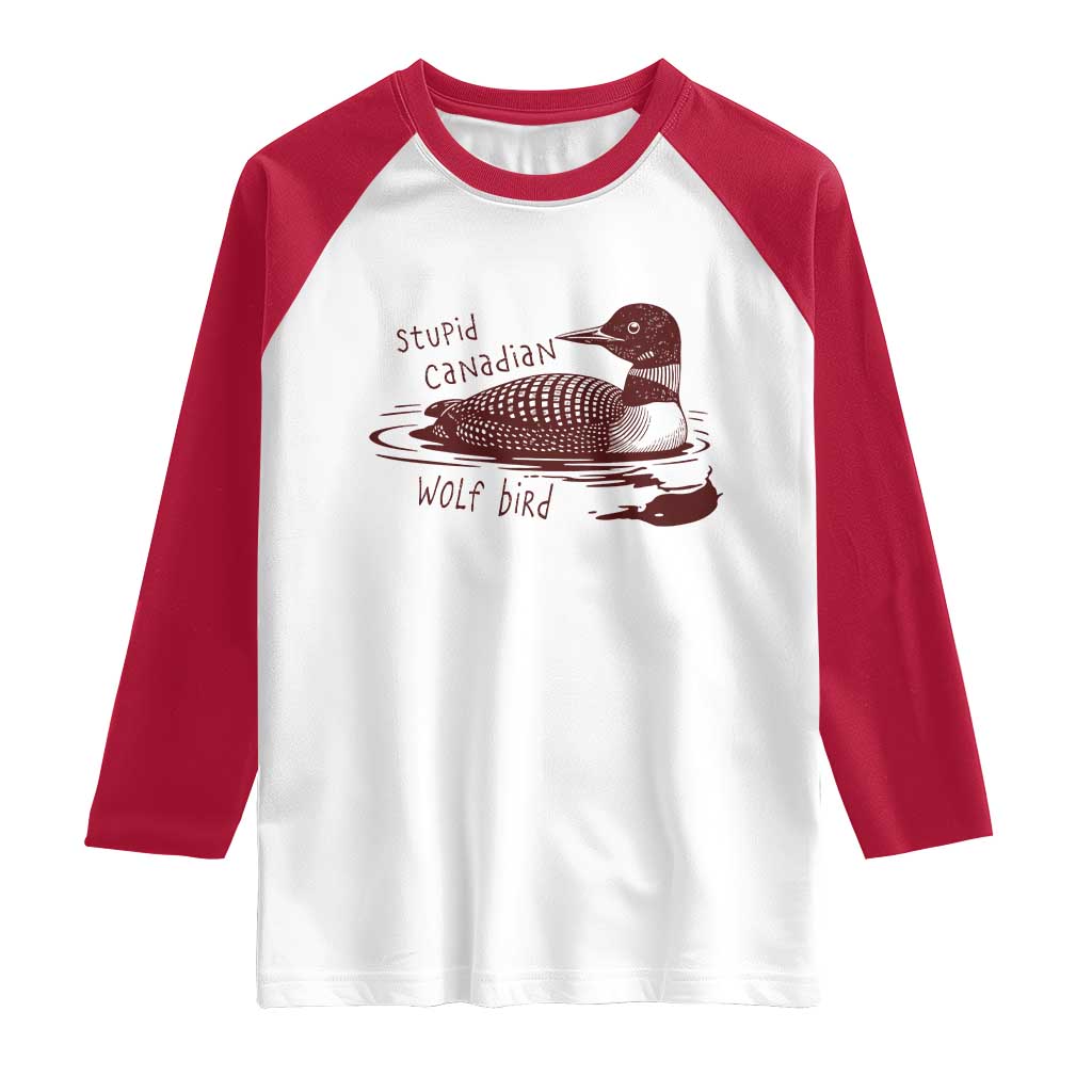 Stupid Canadian Wolf Bird Common Loon Raglan Shirt Funny Absurd Bird Meme Humor - Wonder Print Shop