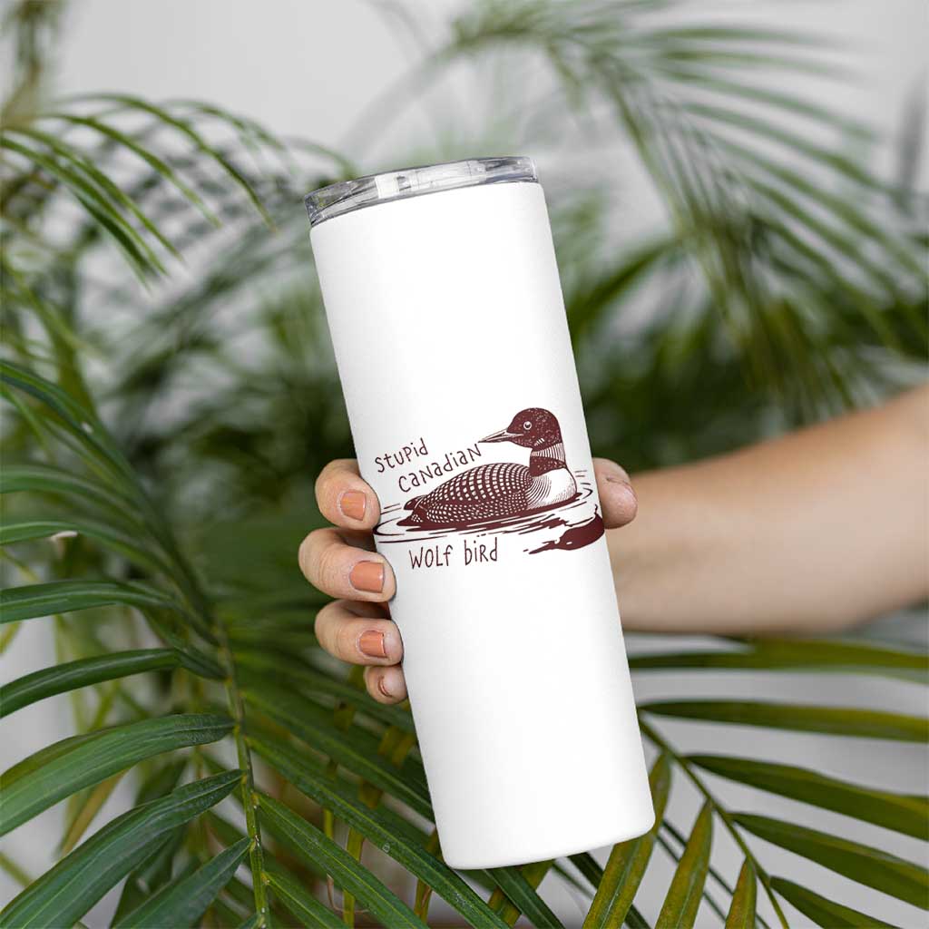 Stupid Canadian Wolf Bird Common Loon Skinny Tumbler Funny Absurd Bird Meme Humor - Wonder Print Shop