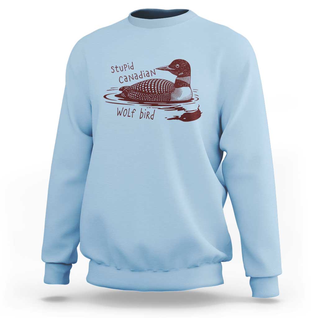 Stupid Canadian Wolf Bird Common Loon Sweatshirt Funny Absurd Bird Meme Humor - Wonder Print Shop