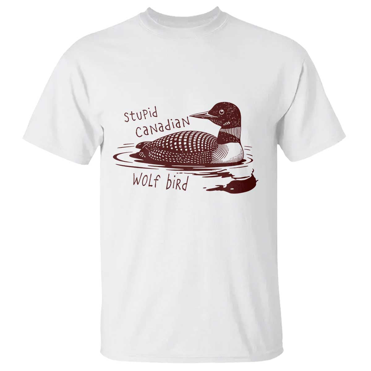 Stupid Canadian Wolf Bird Common Loon T Shirt Funny Absurd Bird Meme Humor - Wonder Print Shop