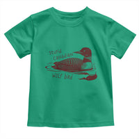 Stupid Canadian Wolf Bird Common Loon Toddler T Shirt Funny Absurd Bird Meme Humor - Wonder Print Shop