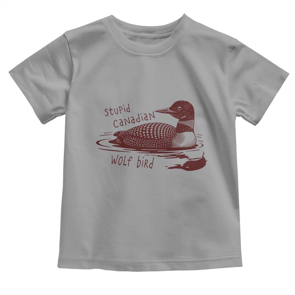 Stupid Canadian Wolf Bird Common Loon Toddler T Shirt Funny Absurd Bird Meme Humor - Wonder Print Shop
