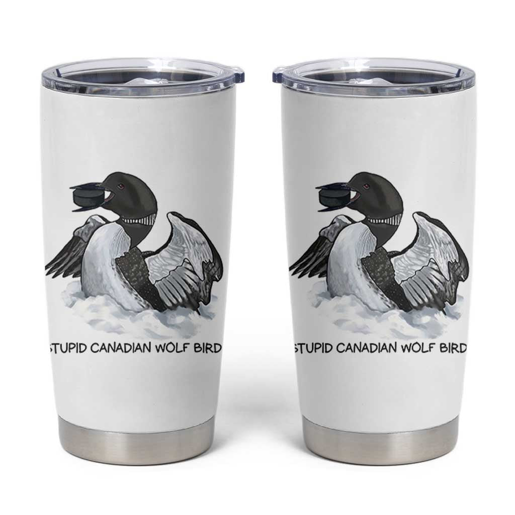 Funny Stupid Canadian Wolf Bird Tumbler Cup Common Loon with Hockey Puck Bird Meme - Wonder Print Shop