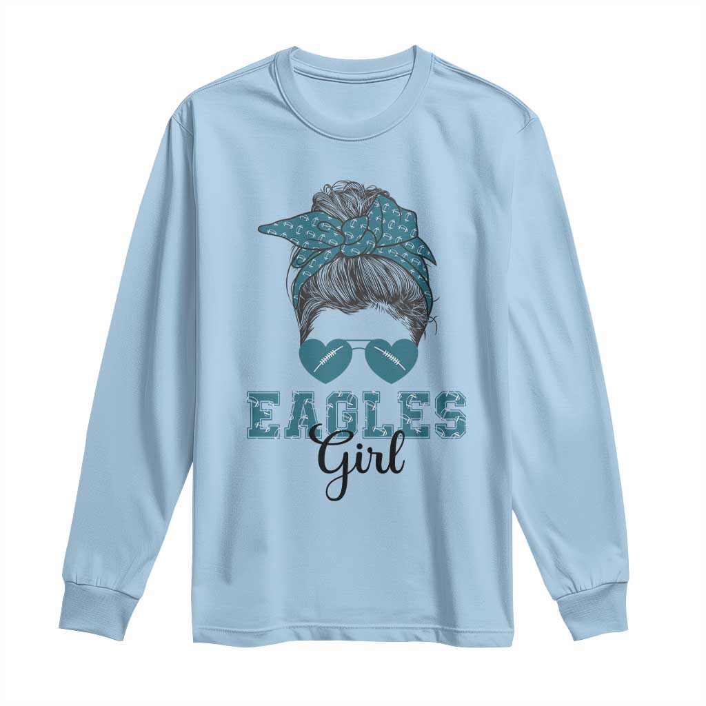 Eagles Girl Long Sleeve Shirt Messy Bun Funny Sports Fan Team