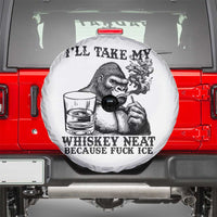 I'll Take My Whiskey Neat Because F Ice Spare Tire Cover Smoking and Drinking Bigfoot Subtle Political Resistance